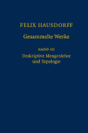 Felix Hausdorff - Gesammelte Werke Band III: Mengenlehre (1927, 1935) Deskripte Mengenlehre und Topologie