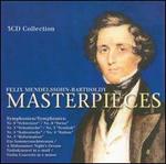 Felix Mendelssohn-Bartholdy: Masterpieces