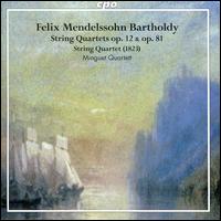 Felix Mendelssohn Bartholdy: String Quartets, Op. 12 & Op. 81; String Quartet (1823) - Minguet Quartett