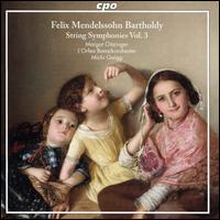 Felix Mendelssohn Bartholdy: String Symphonies, Vol. 3 - Anja Enderle (cello); Daniela Henzinger (viola); Elisabeth Wiesbauer (violin); Gudrun Raber-Plaichinger (viola);...