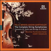 Felix Mendelssohn-Bartholdy: The Complete String Symphonies; Concerto for Violin and Strings in D minor - Doris Sennefelder (lektorat); Henry Raudales (violin); Munich Radio Orchestra; Henry Raudales (conductor)