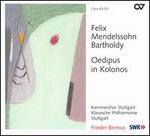 Felix Mendelssohn: Oedipus in Kolonos