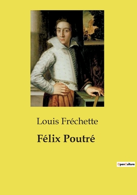 Felix Poutre - Frechette, Louis