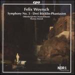 Felix Woyrsch: Symphony No. 3; Drei Böcklin-Phantasien