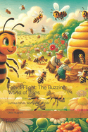 Felix's Flight: The Buzzing World of Bees: Curious Minds, Wondrous Worlds