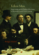 Fellow Men: Fantin-LaTour and the Problem of the Group in Nineteenth-Century French Painting