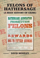 Felons of Hathersage: (A Brief History of Crime)