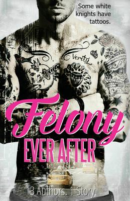 Felony Ever After - Anastasia, Debra