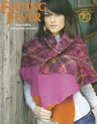 Felting Fever - Lion Brand Yarn