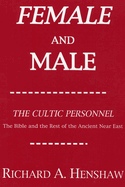 Female and Male: The Cultic Personnel: The Bible and the Rest of the Ancient Near East