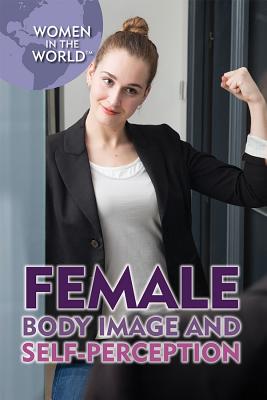 Female Body Image and Self-Perception - Koya, Lena, and Kamberg, Mary-Lane