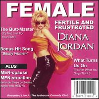 Female, Fertile And Frustrated [Clean] - Diana Jordan