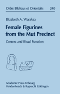 Female Figurines from the Mut Precinct: Context and Ritual Function