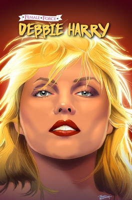 Female Force: Debbie Harry - Esquivel, Eric M, and Gimenez, Martin, and Davis, Darren G (Editor)