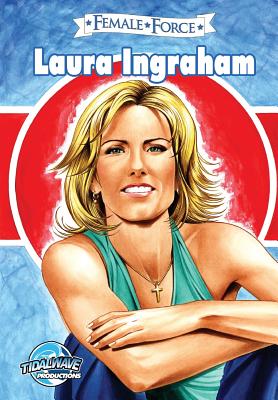 Female Force: Laura Ingraham - Maida, Jerome, and Davis, Darren G (Editor), and Diaz, Manuel