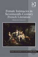 Female Intimacies in Seventeenth-century French Literature