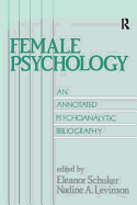 Female Psychology: An Annotated Psychoanalytic Bibliography