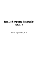 Female Scripture Biography, V1 - Cox, Francis Augustus