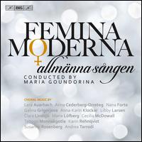 Femina Moderna - Axel Rllfors (vocals); Axel Rudolphi (vocals); Carin Backman (vocals); Clara Curman (vocals); Clara Lindsj (vocals);...