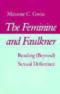 Feminine and Faulkner: Reading [Beyond] Sexual Difference