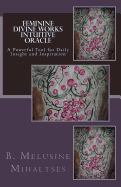 Feminine Divine Works Intuitive Oracle: A Powerful Tool for Daily Insight and Inspiration