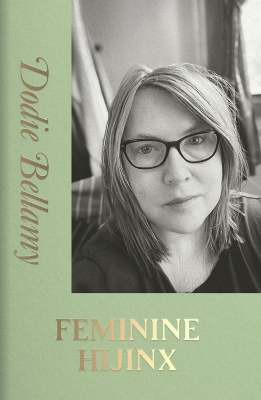 FEMININE HIJINX - Bellamy, Dodie