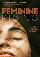 Feminine Rising: Voices of Power and Invisibility