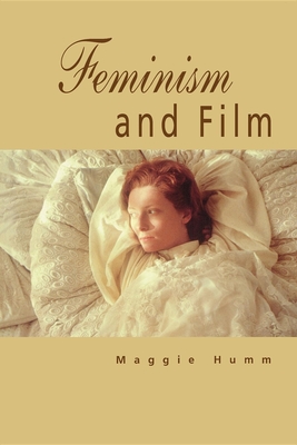 Feminism and Film - Humm, Maggie