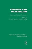 Feminism and Materialism (Rle Feminist Theory): Women and Modes of Production