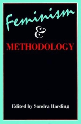 Feminism and Methodology: Social Science Issues - Harding, Sandra (Editor)