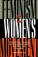 Feminism and the Women's Movement: Dynamics of Change in Social Movement Ideology and Activism