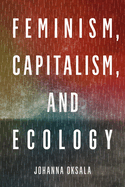 Feminism, Capitalism, and Ecology