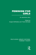 Feminism for Girls (Rle Feminist Theory): An Adventure Story