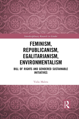 Feminism, Republicanism, Egalitarianism, Environmentalism: Bill of Rights and Gendered Sustainable Initiatives - Maleta, Yulia