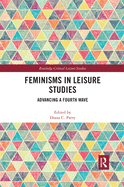 Feminisms in Leisure Studies: Advancing a Fourth Wave