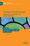 Feminisms in the Nordic Region: Neoliberalism, Nationalism and Decolonial Critique