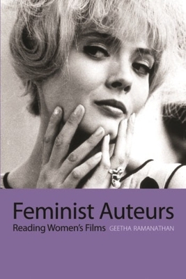 Feminist Auteurs: Reading Women's Films - Ramanathan, Geetha, Professor