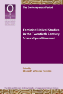 Feminist Biblical Studies in the Twentieth Century: Scholarship and Movement