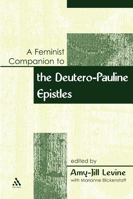 Feminist Companion to Paul: Deutero-Pauline Writings - Levine, Amy-Jill (Editor)