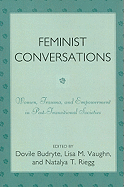 Feminist Conversations: Women, Trauma and Empowerment in Post-Transitional Societies