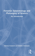 Feminist Epistemology and Philosophy of Science: An Introduction