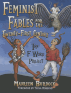 Feminist Fables for the Twenty-First Century: The F Word Project