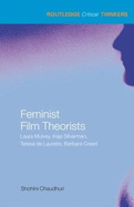 Feminist Film Theorists: Laura Mulvey, Kaja Silverman, Teresa de Lauretis, Barbara Creed