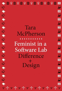 Feminist in a Software Lab: Difference + Design