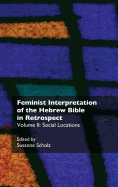 Feminist Interpretation of the Hebrew Bible in Retrospect: Social Locations II: II. Social Locations