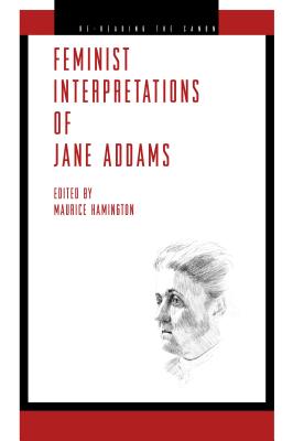 Feminist Interpretations of Jane Addams - Hamington, Maurice (Editor)