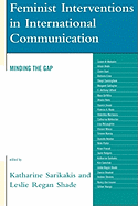 Feminist Interventions in International Communication: Minding the Gap