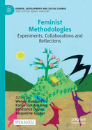 Feminist Methodologies: Experiments, Collaborations and Reflections