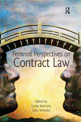 Feminist Perspectives on Contract Law - Mulcahy, Linda (Editor), and Wheeler, Sally (Editor)