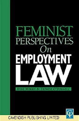 Feminist Perspectives on Employment Law - Morris, Anne, and O'Donnell, Thrse